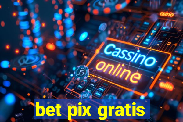 bet pix gratis